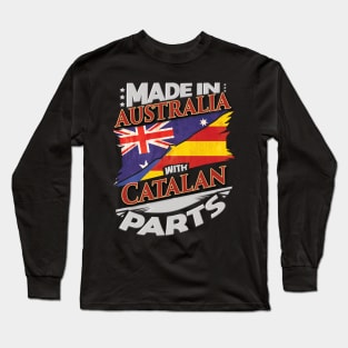 Made In Australia With Catalan Parts - Gift for Catalan From Catalonia Long Sleeve T-Shirt